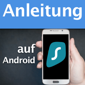 Surfshark VPN auf Android Geräten verwenden